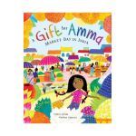 A Gift for Amma: Market Day in India - Meera Sriram