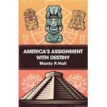 America's Assignment with Destiny - Manly P Hall