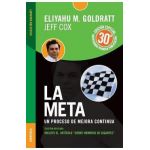 La Meta - Edición 30 Aniversario: Un proceso de mejora continua - Eliyahu M. Goldratt