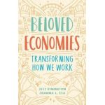 Beloved Economies: Transforming How We Work - Jess Rimington