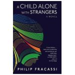 A Child Alone with Strangers - Philip Fracassi
