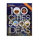 100 Cities, 5,000 Ideas: Where to Go, When to Go, What to See, What to Do - Joe Yogerst