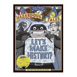 Let's Make History! (Nathan Hale's Hazardous Tales): Create Your Own Comics - Nathan Hale