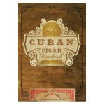 The Cuban Cigar Handbook: The Discerning Aficionado's Guide to the Best Cuban Cigars in the World - Matteo Speranza