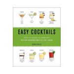 Easy Cocktails: Over 100 Drinks, All Made with Four Ingredients or Less - The Coastal Kitchen