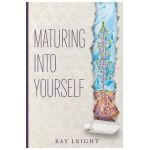 Maturing Into Yourself - Ray Leight