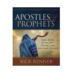 Apostles and Prophets: Their Roles in the Past, Present, and Last-Days Church - Rick Renner