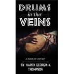 Drums In Our Veins - Karen Georgia Thompson
