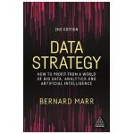Data Strategy: How to Profit from a World of Big Data, Analytics and Artificial Intelligence - Bernard Marr