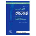 Elsevier's 2023 Intravenous Medications - Shelly Rainforth Collins
