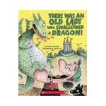 There Was an Old Lady Who Swallowed a Dragon! - Lucille Colandro