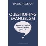 Questioning Evangelism, Third Edition: Engaging People's Hearts the Way Jesus Did - Randy Newman
