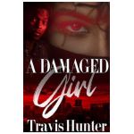 A Damaged Girl - Travis Hunter