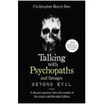 Talking With Psychopaths and Savages: Beyond Evil -