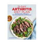 21-Day Arthritis Diet Plan: Nutrition Guide and Recipes to Fight Osteoarthritis Pain and Inflammation - Ana Reisdorf