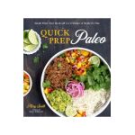 Quick Prep Paleo: Simple Whole-Food Meals with 5 to 15 Minutes of Hands-On Time - Mary Smith