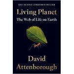 Living Planet: The Web of Life on Earth - David Attenborough