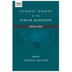 Classic Essays on the Jewish Question: 1850 to 1945 - Thomas Dalton