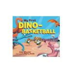 My First Dino-Basketball - Lisa Wheeler