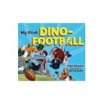 My First Dino-Football - Lisa Wheeler