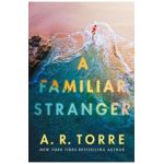 A Familiar Stranger - A. R. Torre