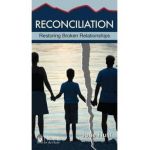 Reconciliation: Restoring Broken Relationships - June Hunt