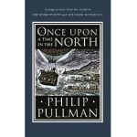 Once Upon a Time in the North - Philip Pullman