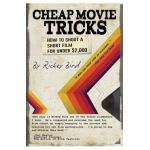 Cheap Movie Tricks: How to Shoot a Short Film for Under $2,000 (Filmmaking Book) - Rickey Bird