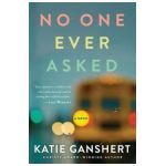 No One Ever Asked - Katie Ganshert