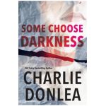 Some Choose Darkness - Charlie Donlea