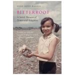 Bitterroot: A Salish Memoir of Transracial Adoption - Susan Devan Harness