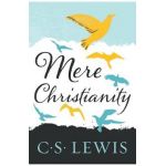 Mere Christianity - C. S. Lewis