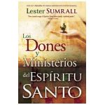 Los Dones Y Ministerios del Esp&#65533;ritu Santo = The Gifts and Ministries of the Holy Spirit - Lester Sumrall