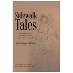 Sidewalk Tales: A Compilation of 17 Short Stories of the Best Years of My Life - Arlene Rogers Wilhite