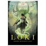 Loki: Where Mischief Lies - Mackenzi Lee