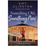 Something Old, Something New - Amy Clipston
