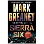 Sierra Six - Mark Greaney