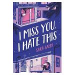 I Miss You, I Hate This - Sara Saedi