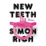 New Teeth: Stories - Simon Rich