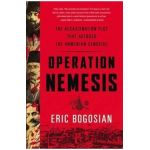 Operation Nemesis: The Assassination Plot That Avenged the Armenian Genocide - Eric Bogosian