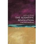 The Scientific Revolution: A Very Short Introduction - Lawrence M. Principe