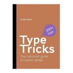 Type Tricks: Layout Design: Your Personal Guide to Layout Design - Sofie Beier