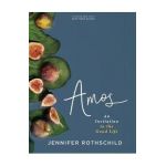 Amos - Bible Study Book with Video Access: An Invitation to the Good Life - Jennifer Rothschild