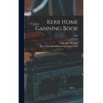 Kerr Home Canning Book; 1945 - Zella Hale Weyant