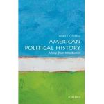 American Political History: A Very Short Introduction - Donald T. Critchlow