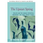 The Upstart Spring: Esalen and the Human Potential Movement: The First Twenty Years - Walter Truett Anderson