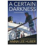 A Certain Darkness - Anna Lee Huber