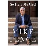 So Help Me God - Mike Pence