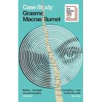 Case Study - Graeme Macrae Burnet