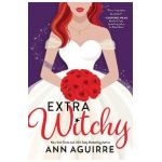 Extra Witchy - Ann Aguirre